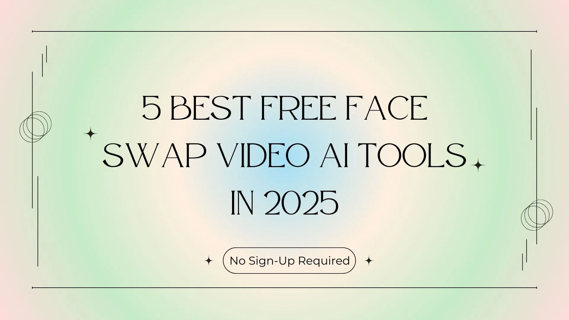 5 Best Free Face Swap Video AI Tools in 2025[No Sign-Up Required]