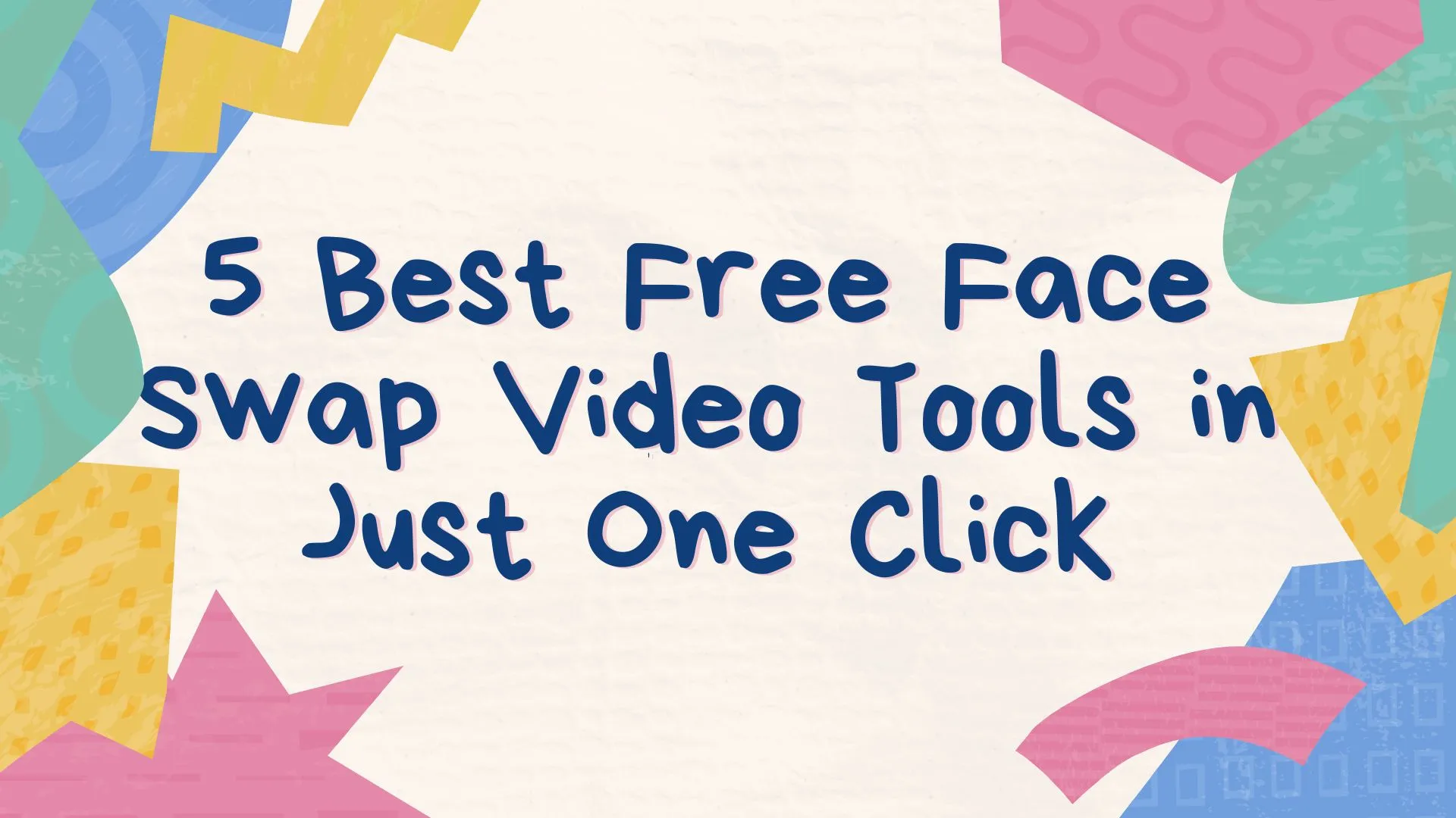 5 Best Free Face Swap Video Tools in Just One Click